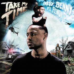 Take My Time (feat. Fendi P) (Explicit) dari Fendi P