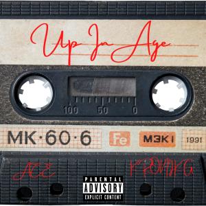 อัลบัม Up In Age (feat. Kronik G) (Explicit) ศิลปิน Ace