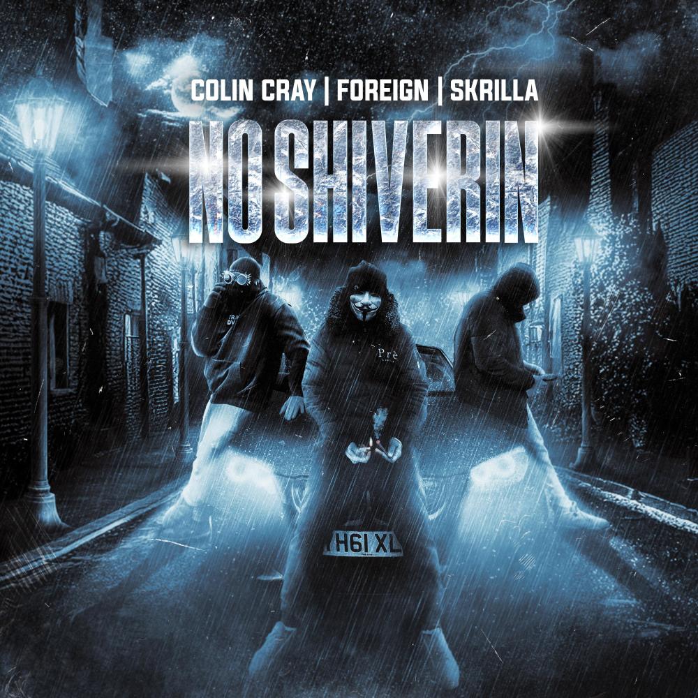 No Shiverin (feat. SKRILLA & COLIN CRAY) (Explicit)