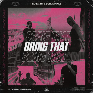 Listen to Bring That song with lyrics from Da Candy