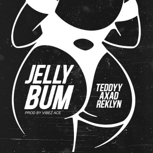 收聽TEDDYY的JELLY BUM (feat. AXAD & Reklyn) (Explicit)歌詞歌曲