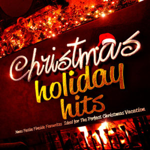Christmas Jukebox的專輯Christmas Holiday Hits - Xmas Festive Fireside Favourites - Ideal for the Perfect Christmas Vacation