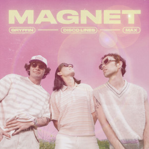 Album MAGNET (with MAX) oleh Gryffin