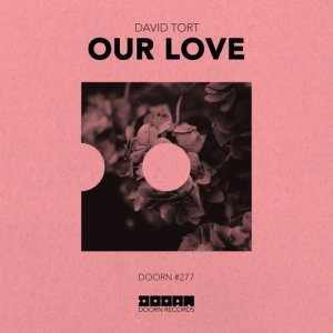 ดาวน์โหลดและฟังเพลง Our Love (Extended Mix) พร้อมเนื้อเพลงจาก david tort