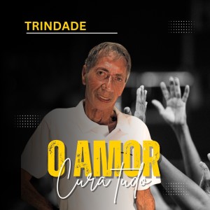 Trindade的專輯O AMOR CURA TUDO