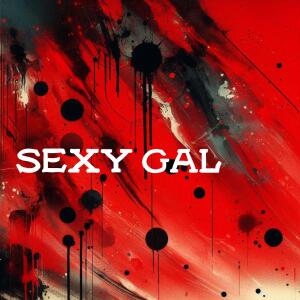 的專輯Sexy gal (Explicit)