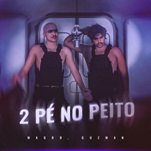 Album 2 Pé No Peito (Explicit) from Magro