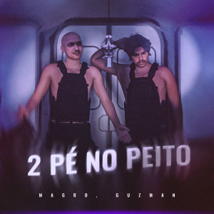 Album 2 Pé No Peito (Explicit) from Guzman