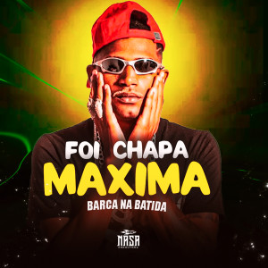 Barca Na Batida的專輯Foi Chapa Maxima (Explicit)
