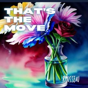 Rousseau的專輯That’s The Move (Explicit)