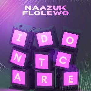 收聽NAAZUK的I Don't Care歌詞歌曲