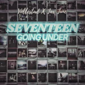 VOLLÉSTAD的专辑Seventeen Going Under (feat. Jax June)