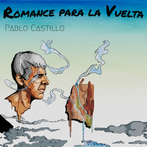 ดาวน์โหลดและฟังเพลง Romance para la Vuelta พร้อมเนื้อเพลงจาก Pablo Castillo