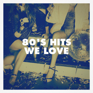 อัลบัม 80's Hits We Love ศิลปิน 80s Pop Stars
