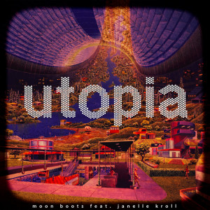 Dengarkan Utopia (Radio Edit) [feat. Janelle Kroll] lagu dari Moon Boots dengan lirik