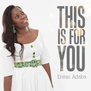 ดาวน์โหลดและฟังเพลง This Is for You พร้อมเนื้อเพลงจาก Enitan Adaba