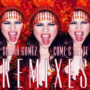 收聽Selena Gomez的Come & Get It (DJ M3 Mixshow Extended Remix)歌詞歌曲