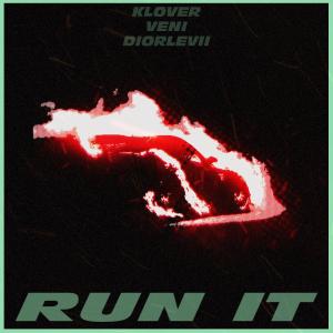 Album RUN IT (feat. Veni & DiorLevii) (Explicit) oleh Klover