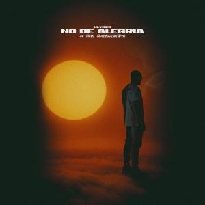 Listen to No de Alegría (Explicit) song with lyrics from Ulyses