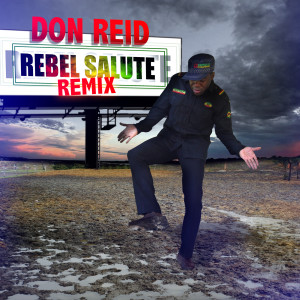ดาวน์โหลดและฟังเพลง Rebel Salute (Remix) พร้อมเนื้อเพลงจาก Don Reid