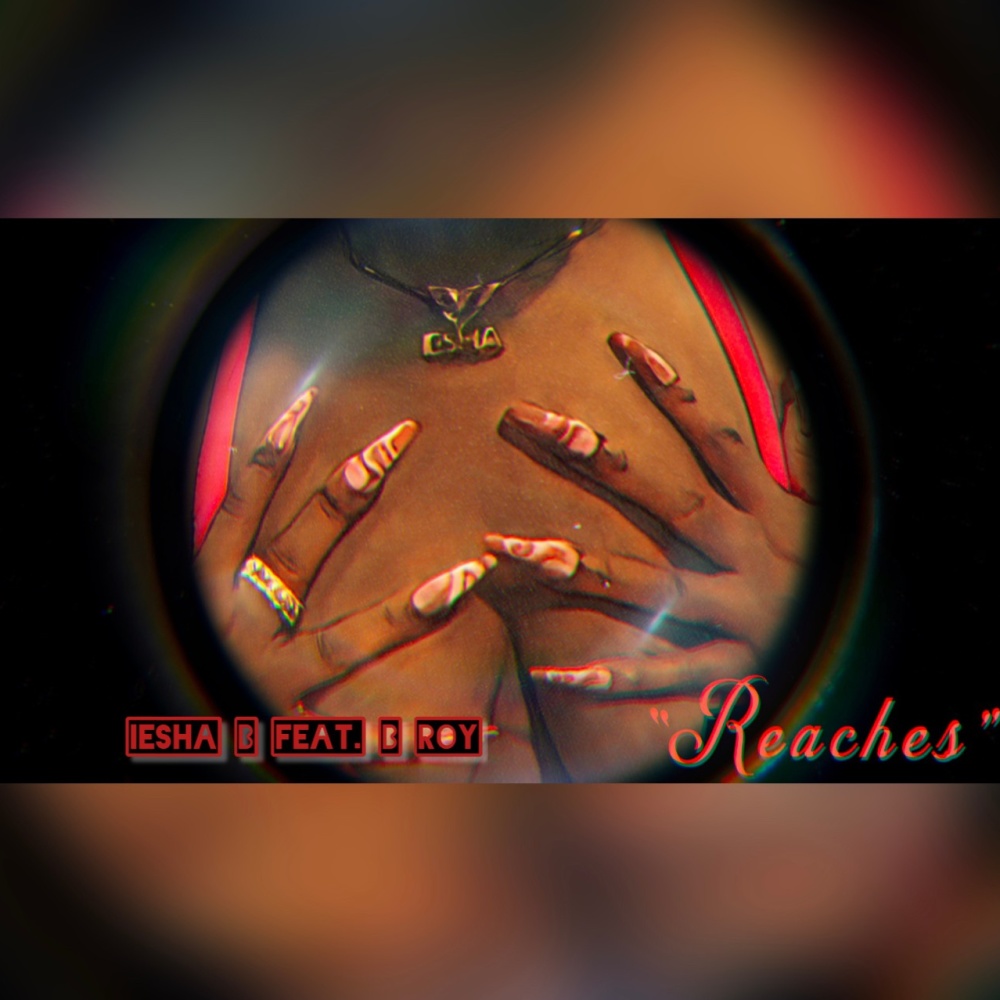 Reaches (feat. B Roy)