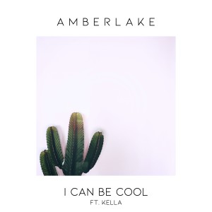 收聽Amberlake的I Can Be Cool歌詞歌曲