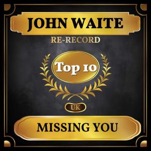 Album Missing You (UK Chart Top 40 - No. 9) from John Waite