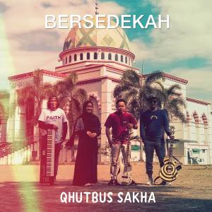 Listen to Bersedekah song with lyrics from Qhutbus Sakha