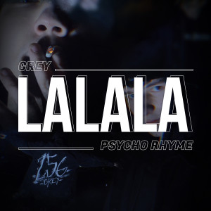 收聽Grey的LALALA (Explicit)歌詞歌曲