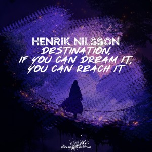Listen to Destination, If You Can Dream It, You Can Reach It (Intro Mix) song with lyrics from Henrik Nilsson