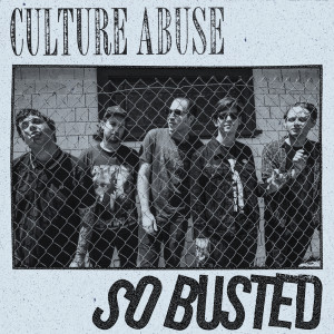Album So Busted from Culture Abuse