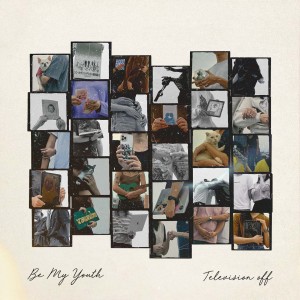 Listen to Be My Youth song with lyrics from Televisionoff