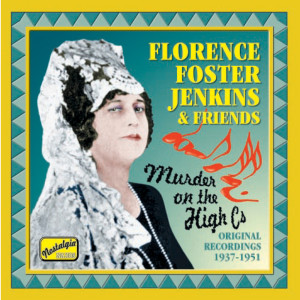 Florence Foster Jenkins的專輯Jenkins, Florence Foster: Murder On the High Cs (1937-1951)