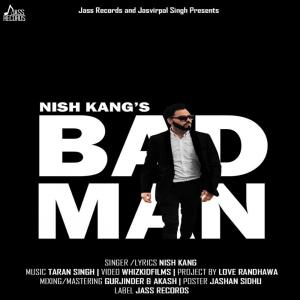 Listen to Bad Man song with lyrics from Nish Kang