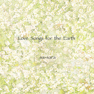 Album Love Songs for the Earth from sa-sara