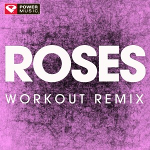 Power Music Workout的專輯Roses - Single