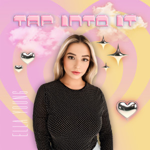 ดาวน์โหลดและฟังเพลง Tap Into It พร้อมเนื้อเพลงจาก Ella Young