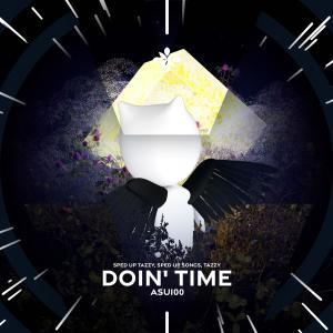 收聽fast forward >>的doin' time - sped up + reverb歌詞歌曲