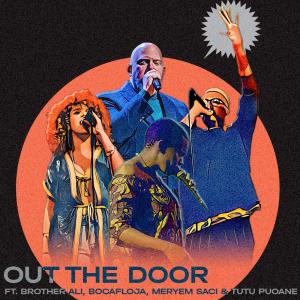 อัลบัม Out The Door (feat. Brother Ali, Bocafloja, Meryem Saci & Tutu Puoane) ศิลปิน 'Nuff Said Live