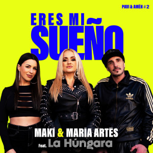 收聽Maki的Eres Mi Sueño (feat. La Húngara)歌詞歌曲