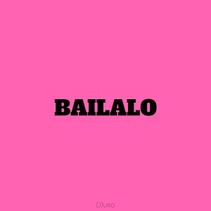 收聽Djuro的Bailalo歌詞歌曲