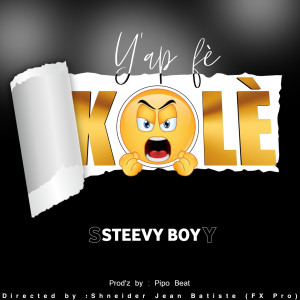 Listen to Yap Fè Kòlè (Explicit) song with lyrics from STEEVY BOY