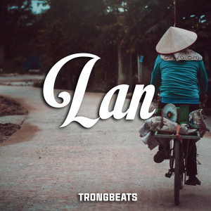 Dengarkan lagu Lan nyanyian TRONGBEATS dengan lirik