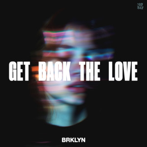 อัลบัม Get Back The Love ศิลปิน BRKLYN