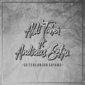 Album Su Terlanjur Sayang from Aldi Taher