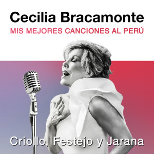 Album Mis Mejores Canciones al Perú. Criollo, Festejo y Jarana from Cecilia Bracamonte