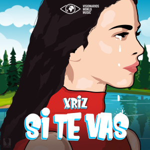 ดาวน์โหลดและฟังเพลง Si te vas พร้อมเนื้อเพลงจาก Xriz