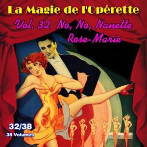 Vincent Youmans的專輯No, No, Nanette - Rose-Marie - La Magie de l'Opérette en 38 volumes - Vol. 32/38