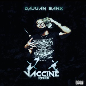 ดาวน์โหลดและฟังเพลง Bless The Game (Vaccine) (Explicit) พร้อมเนื้อเพลงจาก DaJuan Banx