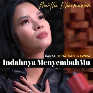 收听Martha Dharmawan的Indahnya Menyembahmu歌词歌曲